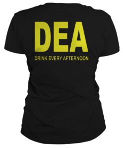 Dea Drink Every Afternoon Shirt