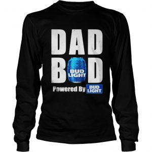 Dad bod powered by Bud Light LongsLeeve Tee
