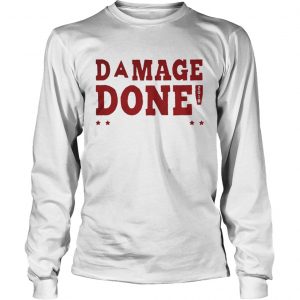 Damage done 2018 boston won LongsLeeve Tee