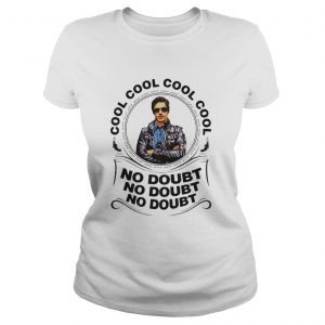 Detective Jake Peralta Cool cool cool cool no doubt no doubt no doubt Ladies Tee
