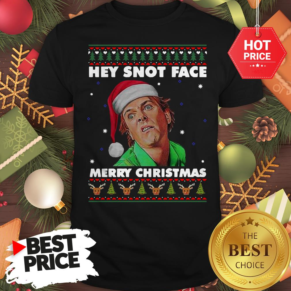 Drop Dead Fred Hey snot face merry christmas shirt