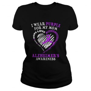 I wear purple for my mom alzheimers awareness Ladies Tee