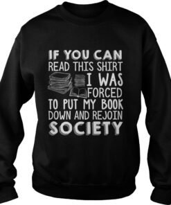 If You Can Read This Book Lovers Novel Reading Funny sweatshirt