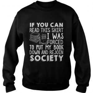 If You Can Read This Book Lovers Novel Reading Funny sweatshirt
