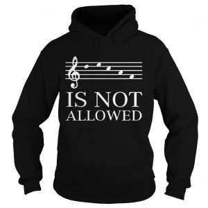 Music sheet Is not allowed Hoodie