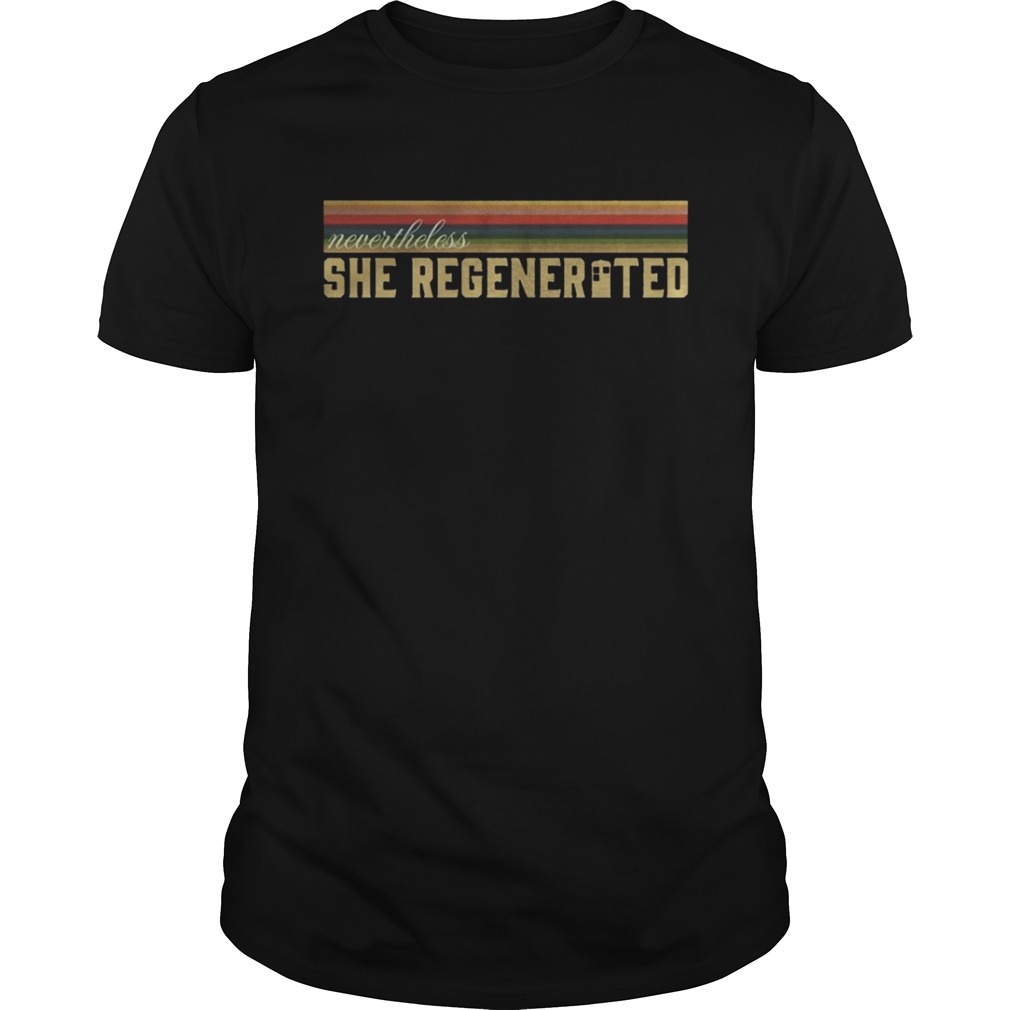Nevertheless she regenerted shirt