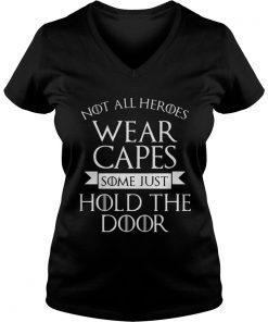 Not All Heroes Wear Capes Some Just Hold The Door ladies v-neck
