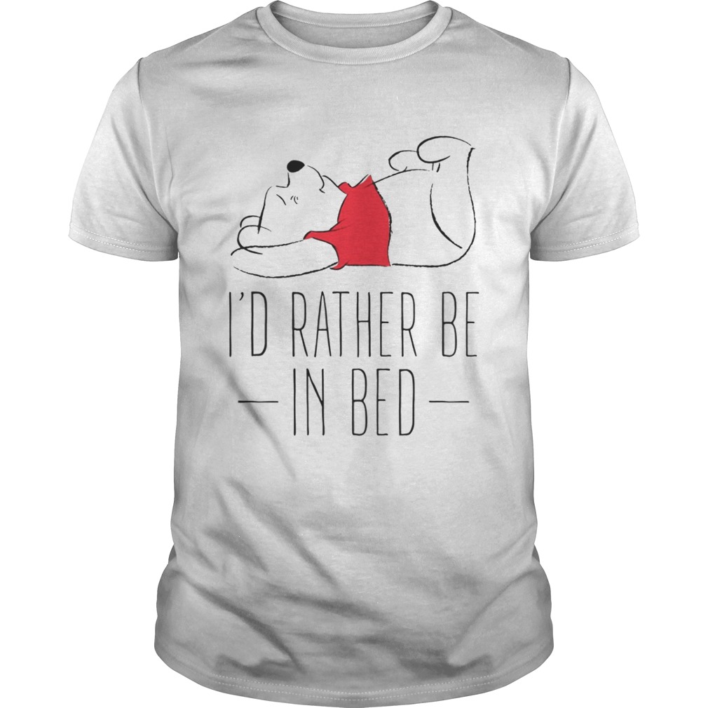 Pooh I’d rather be in bed shirt