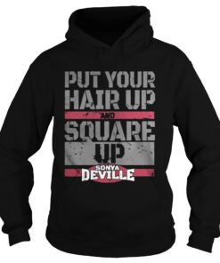  Put Your Hair Up And Square Up Hoodie