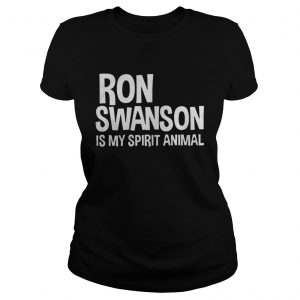Ron Swanson is my spirit animal Ladies Tee