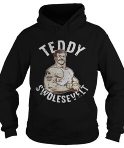Teddy Swolesevelt Hoodie