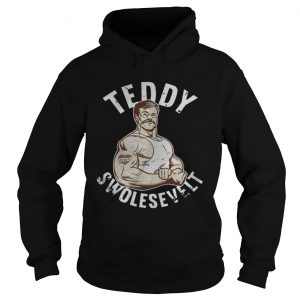 Teddy Swolesevelt Hoodie
