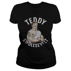 Teddy Swolesevelt Ladies Tee