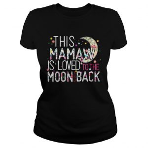  This Mamaw is loved to the moon and back Ladies Tee