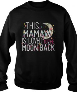  This Mamaw is loved to the moon and back Sweatshirt