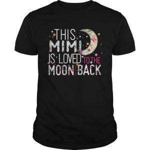  This Mimi is loved to the moon and back Guys
