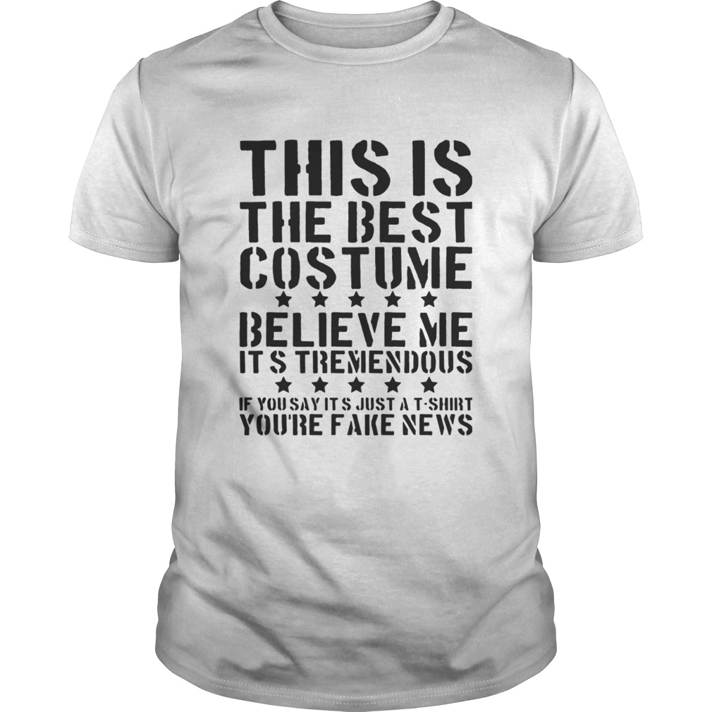 This is the best costume believe me It’s Tremendous if you say it’s shirt