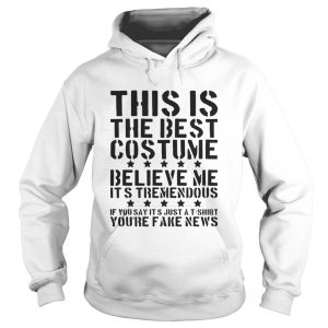 This is the best costume believe me It’s Tremendous if you say it’s Hoodie