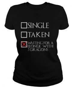 Waiting for a blonde with 3 dragons ladies tee