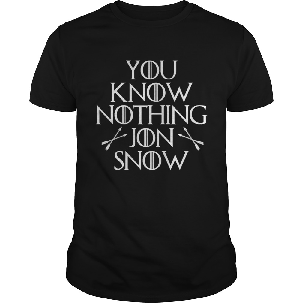 You know nothing Jon Snow shirt