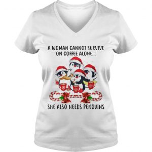 A Woman Cannot Survive On Coffee Alone Penguins Candy Christmas Vneck