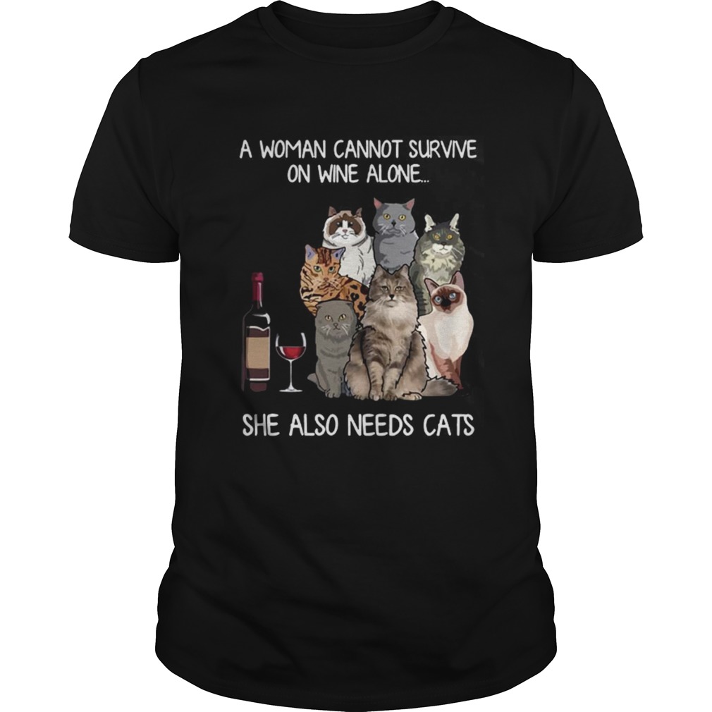 A woman cannot survive on wine alone she also needs a cats shirt