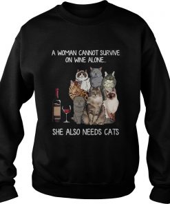 A woman cannot survive on wine alone she also needs a cats Sweatshirt