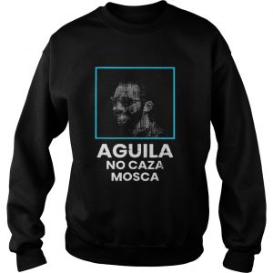 Aguila no caza mosca Sweatshirt