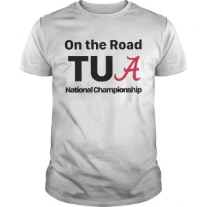 Alabama on the road tua national championship Guys