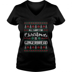 All I Want For Christmas Is Gingerbread Vneck