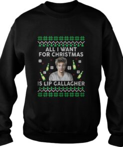 All I Want For Christmas Is Lip Gallagher Sweatshirt