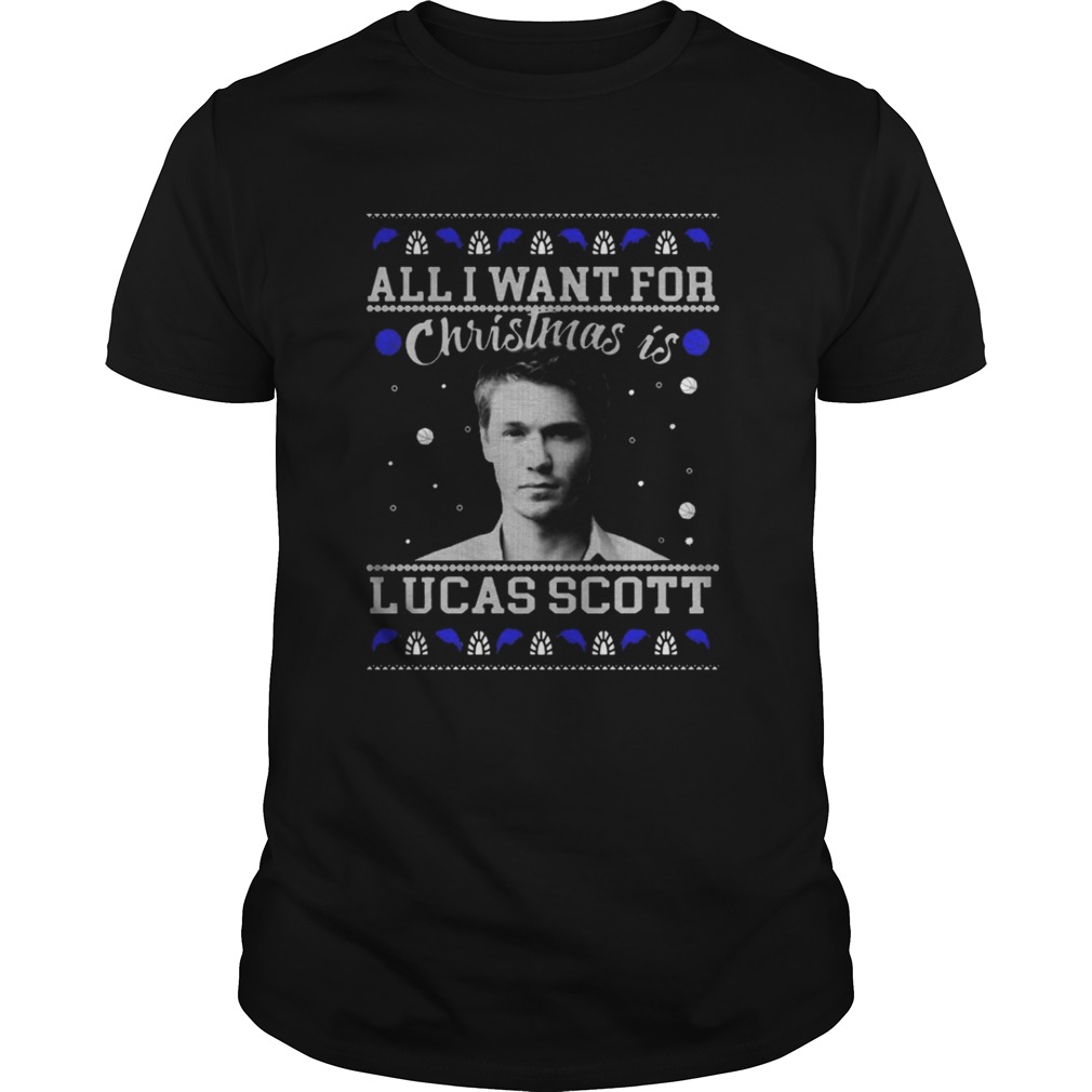 All I Want For Christmas Is Lucas Scott Shirt 