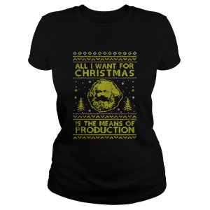 All I Want For Christmas Is The Means Of Production Ladies Tee