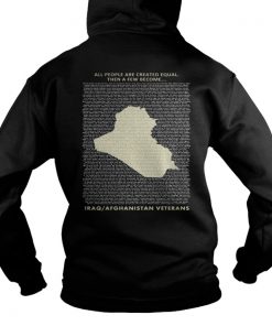 All people are created equal then a few become IRAQ Afghanistan Veterans Hoodie