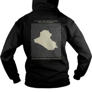 All people are created equal then a few become IRAQ Afghanistan Veterans Hoodie