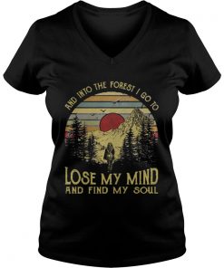 And into the forest I go to lose my mind and find my soul Vneck