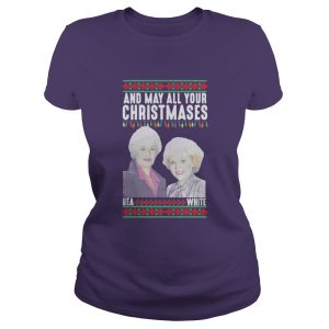 And my all your Christmases Bea White ugly Ladies Tee