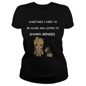 Baby Groot Sometimes I Need To Be Alone And Listen To Shawn Mendes Ladies Tee