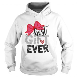 Best gift ever Hoodie
