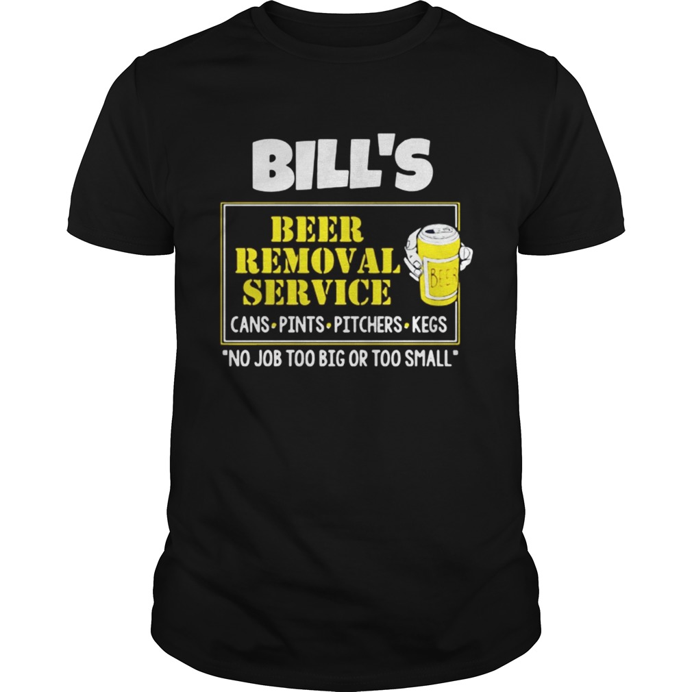 Bill’s Beer Removal Service Shirt 