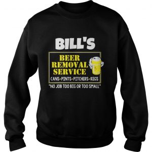 Bill’s Beer Removal Service Sweatshirt