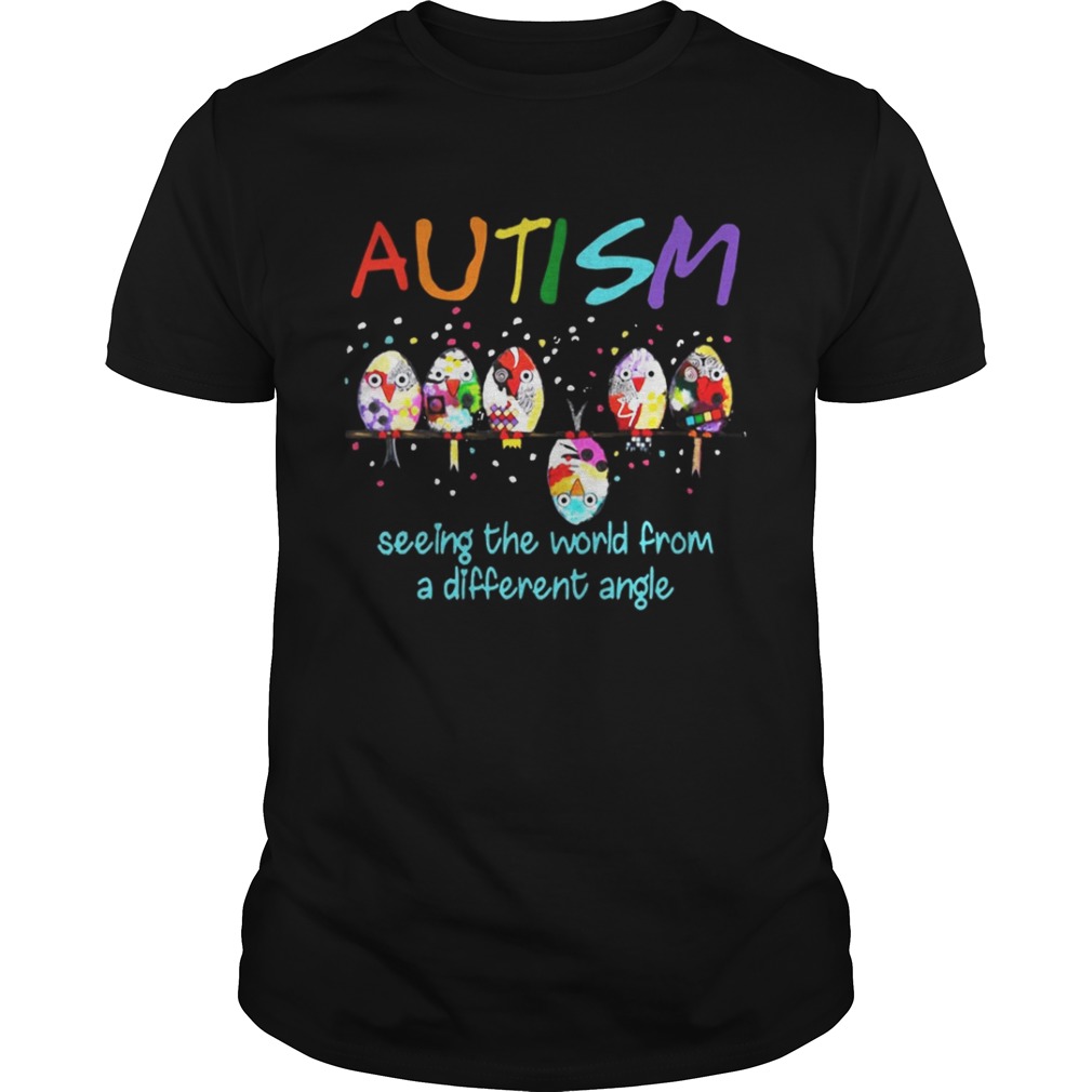 Bird Autism Seeing The World From A Different Angle Shirt