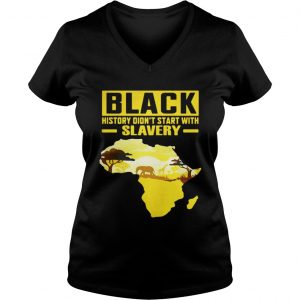 Black History Didn’t Start With Slavery Vneck