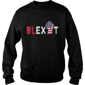 Blexit Shirt Sweatshirt