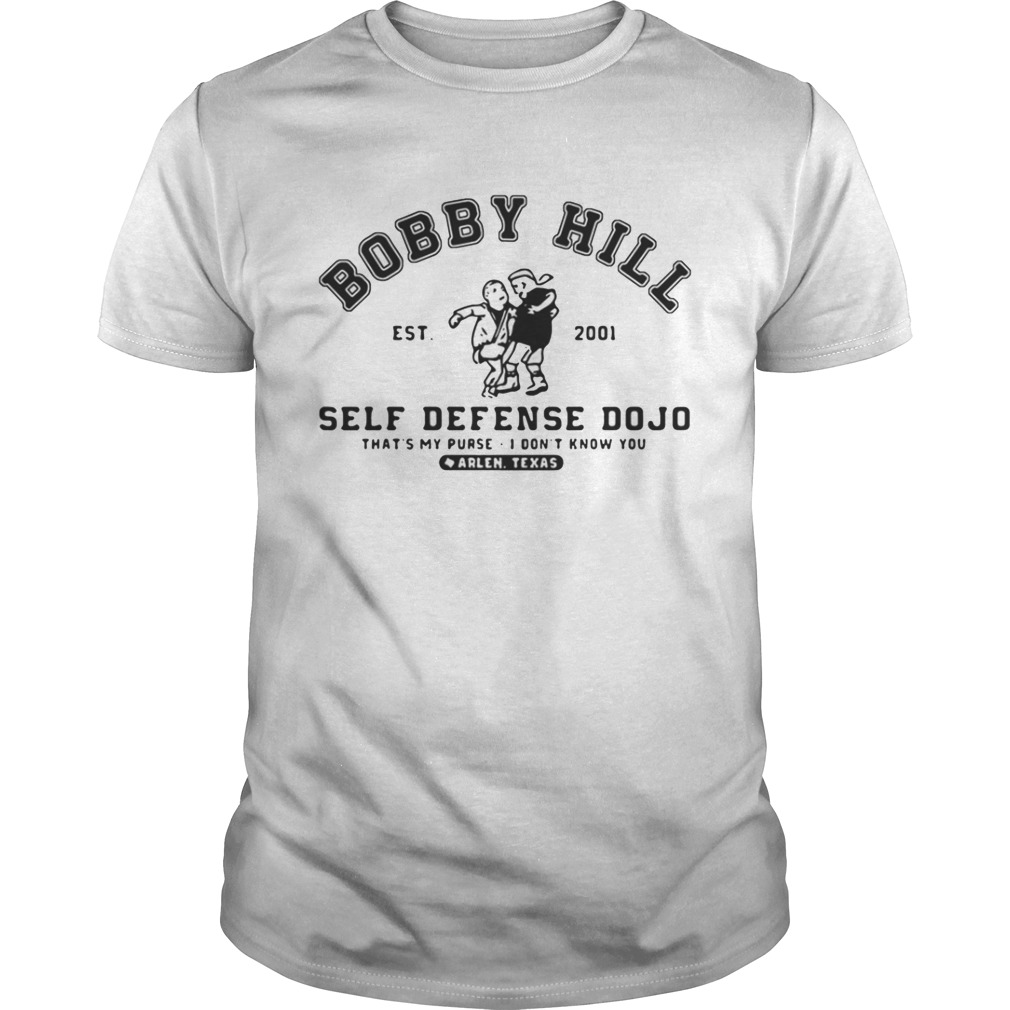 Bobby Hill est 2001 self defense Dojo that’s my purse shirt