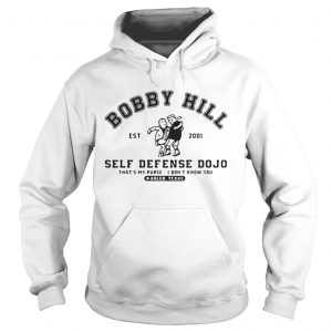 Bobby Hill est 2001 self defense Dojo that’s my purse Hoodie