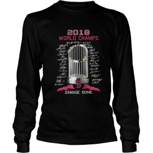 Boston Red Sox 2018 world champs damage done Longsleeve Tee
