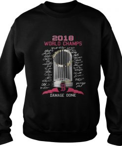 Boston Red Sox 2018 world champs damage done Sweatshirt