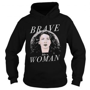 Caitriona Balfe Brave Like A Woman Hoodie