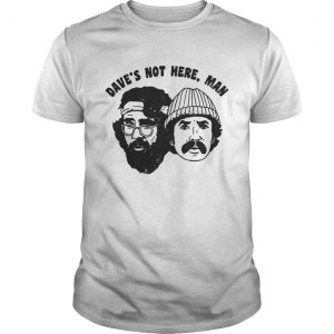 Cheech Chong Daves not here man Guys